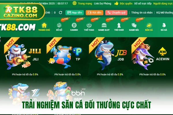 Trải nghiệm săn cá đổi thưởng cực chất