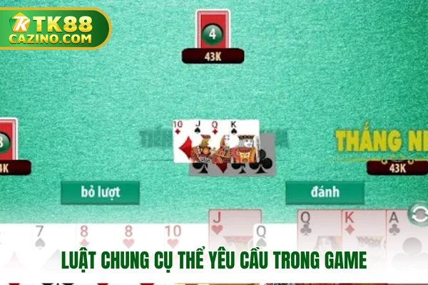 Luật chung cụ thể yêu cầu trong game
