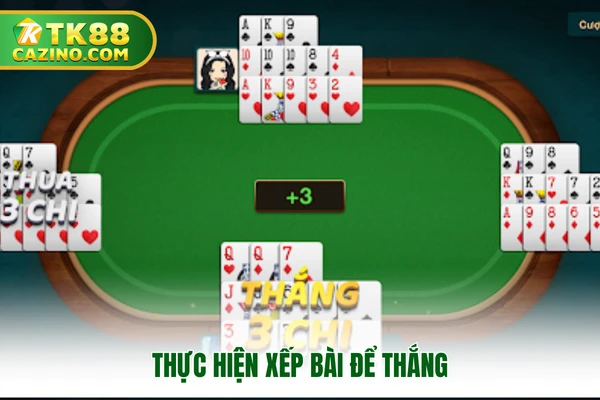 Thực hiện xếp bài để thắng