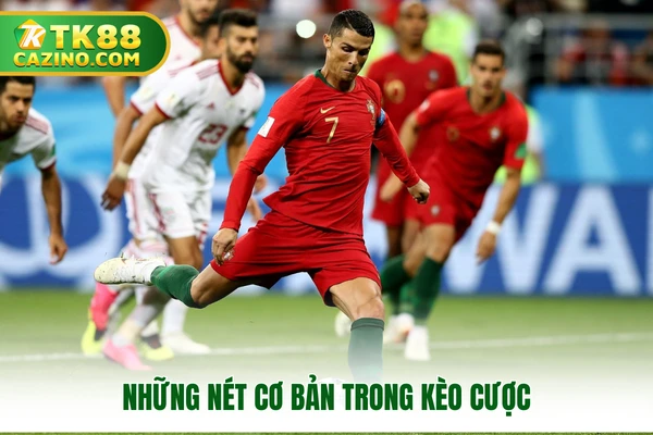 Những nét cơ bản trong kèo cược