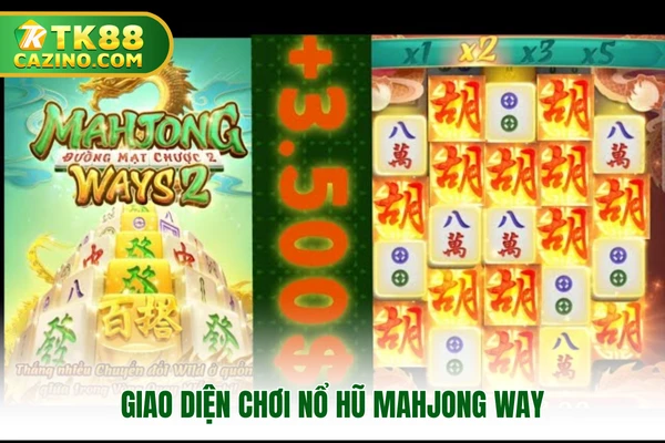 Game Slot TK88 - Quay Hũ Ngay Trúng Jackpot Tiền Tỷ 4 Giao diện chơi nổ hũ Mahjong Way